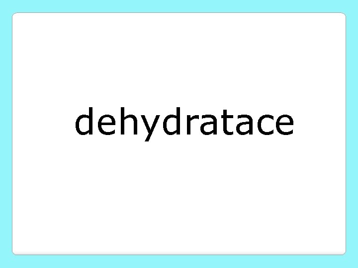 dehydratace 