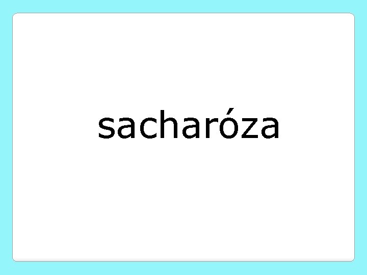 sacharóza 