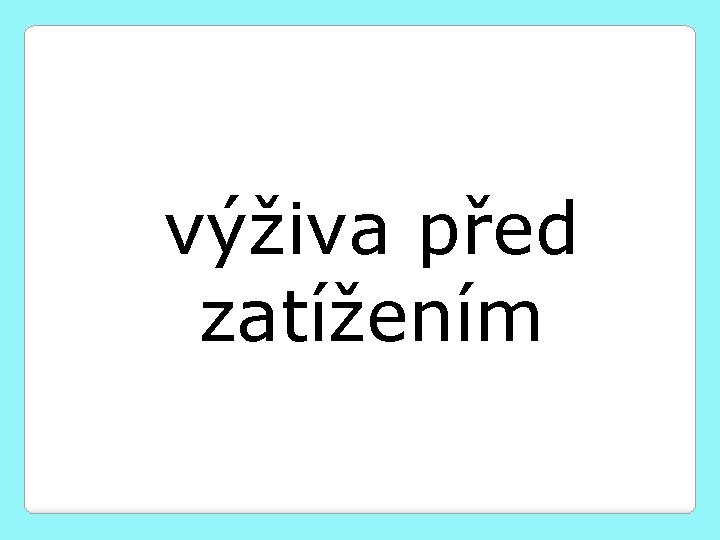 výživa před zatížením 