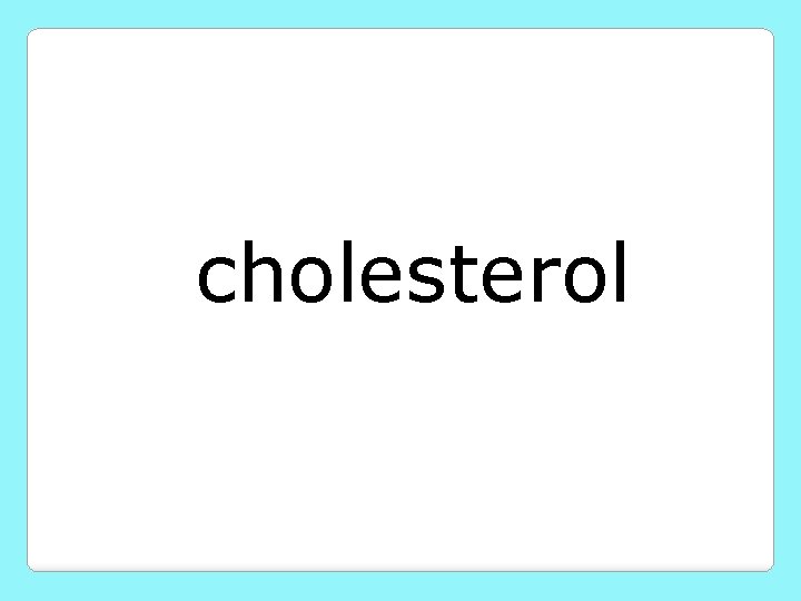 cholesterol 