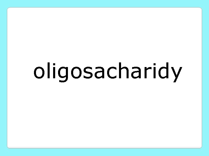 oligosacharidy 