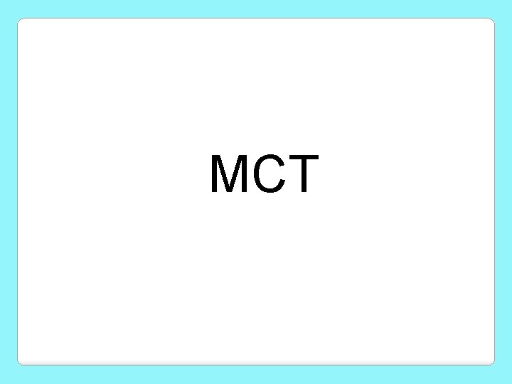 MCT 