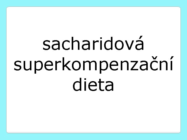 sacharidová superkompenzační dieta 