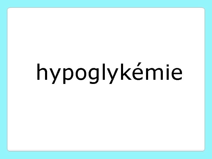 hypoglykémie 