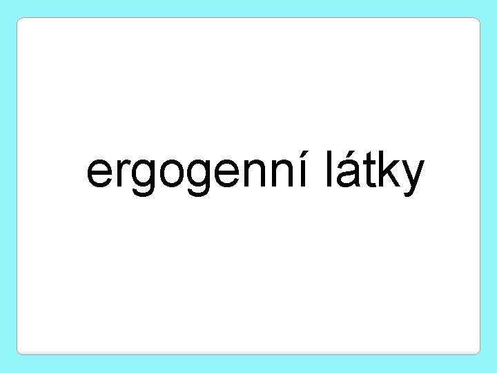 ergogenní látky 