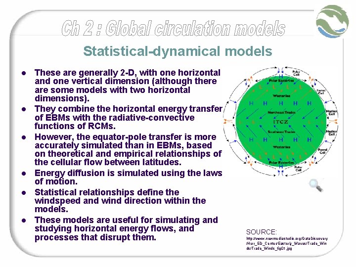 Statistical-dynamical models l l l These are generally 2 -D, with one horizontal and