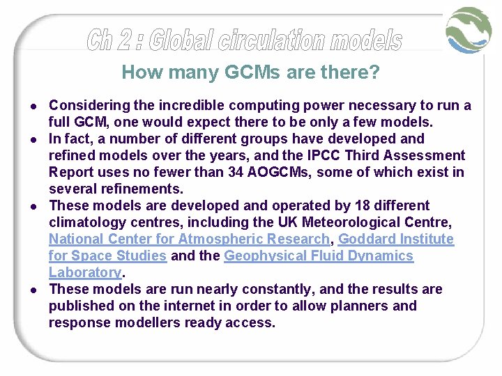 How many GCMs are there? l l Considering the incredible computing power necessary to