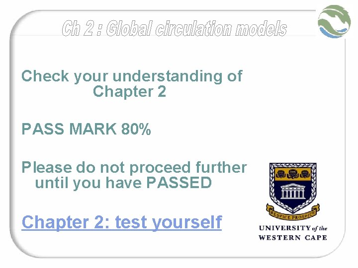 Check your understanding of Chapter 2 PASS MARK 80% Please do not proceed further