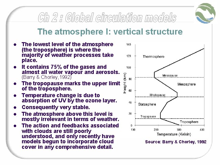 The atmosphere I: vertical structure l l The lowest level of the atmosphere (the