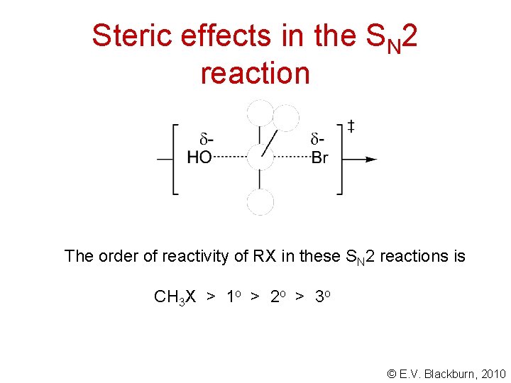 Steric effects in the SN 2 reaction The order of reactivity of RX in