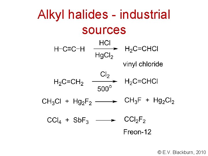 Alkyl halides - industrial sources © E. V. Blackburn, 2010 