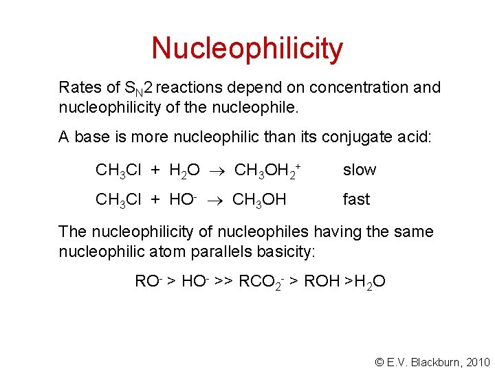 Nucleophilicity Rates of SN 2 reactions depend on concentration and nucleophilicity of the nucleophile.