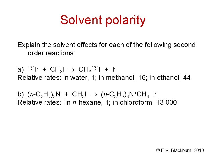 Solvent polarity Explain the solvent effects for each of the following second order reactions: