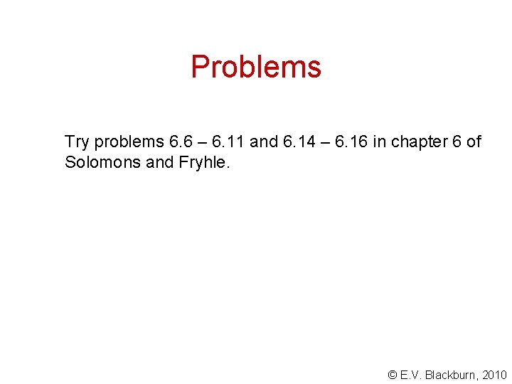 Problems Try problems 6. 6 – 6. 11 and 6. 14 – 6. 16