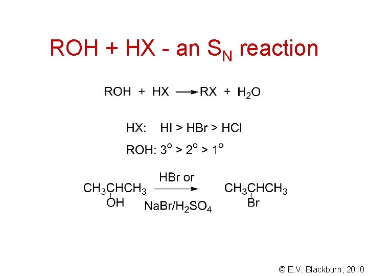 ROH + HX - an SN reaction © E. V. Blackburn, 2010 
