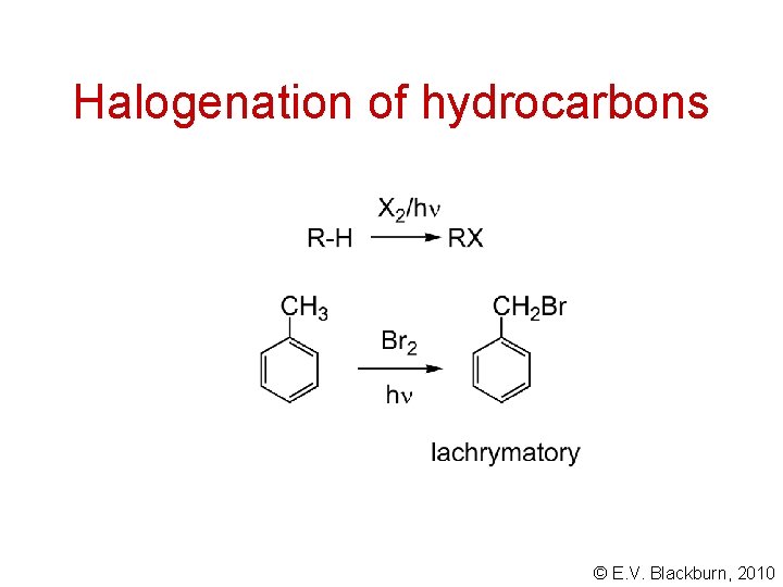 Halogenation of hydrocarbons © E. V. Blackburn, 2010 