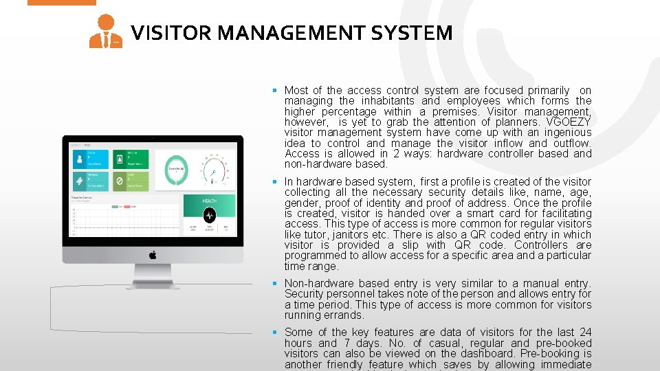 VISITOR MANAGEMENT SYSTEM Most of the access control system are focused primarily on managing