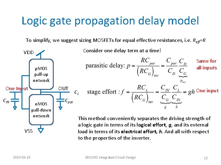 Logic gate propagation delay model To simplify, we suggest sizing MOSFETs for equal effective