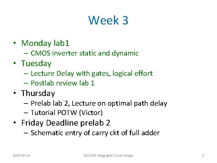 Week 3 • Monday lab 1 – CMOS inverter static and dynamic • Tuesday