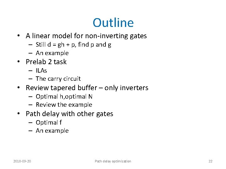 Outline • A linear model for non-inverting gates – Still d = gh +