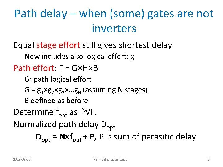 Path delay – when (some) gates are not inverters Equal stage effort still gives