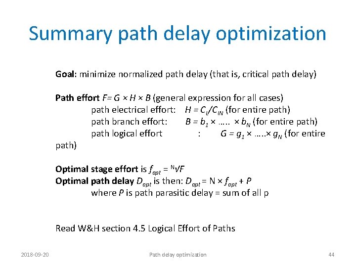 Summary path delay optimization Goal: minimize normalized path delay (that is, critical path delay)