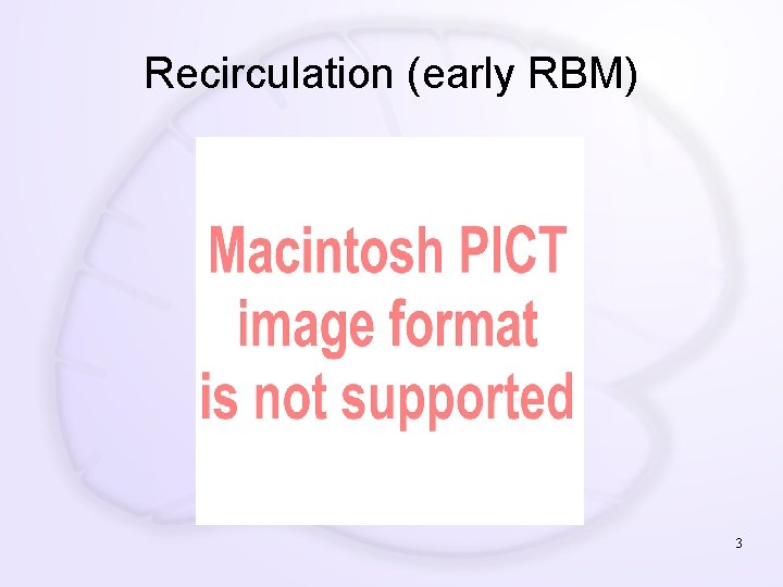 Recirculation (early RBM) 3 