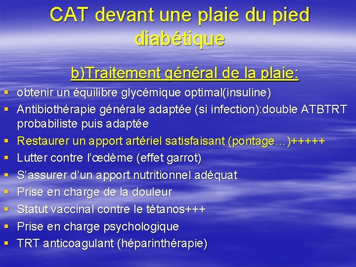 CAT devant une plaie du pied diabétique b)Traitement général de la plaie: § obtenir