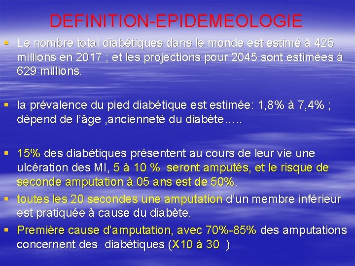 DEFINITION-EPIDEMEOLOGIE § Le nombre total diabétiques dans le monde estimé à 425 millions en