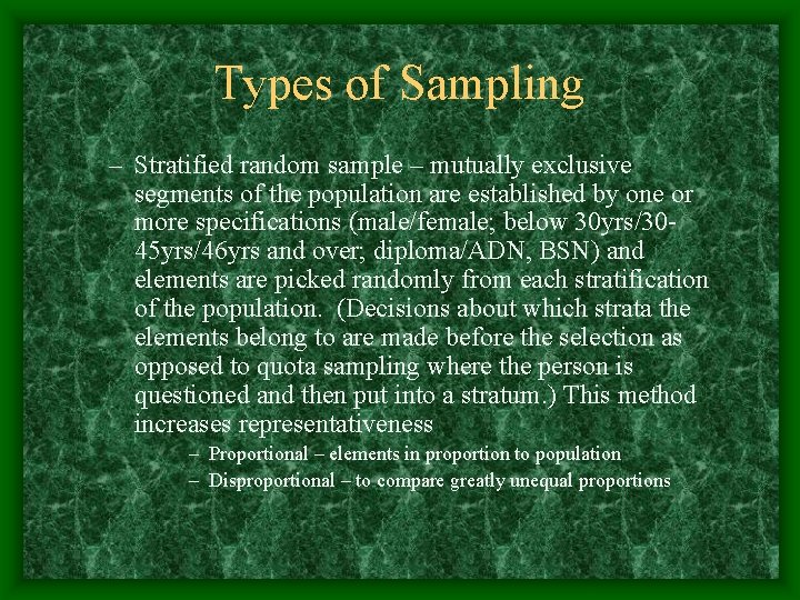 Types of Sampling – Stratified random sample – mutually exclusive segments of the population