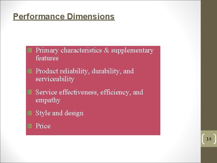 Performance Dimensions Primary characteristics & supplementary features Product reliability, durability, and serviceability Service effectiveness,