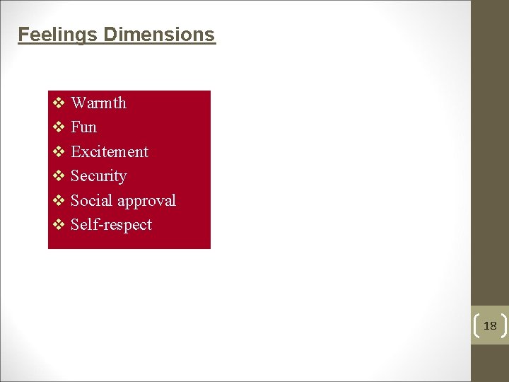 Feelings Dimensions v Warmth v Fun v Excitement v Security v Social approval v