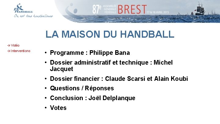 LA MAISON DU HANDBALL Vidéo Interventions • Programme : Philippe Bana • Dossier administratif