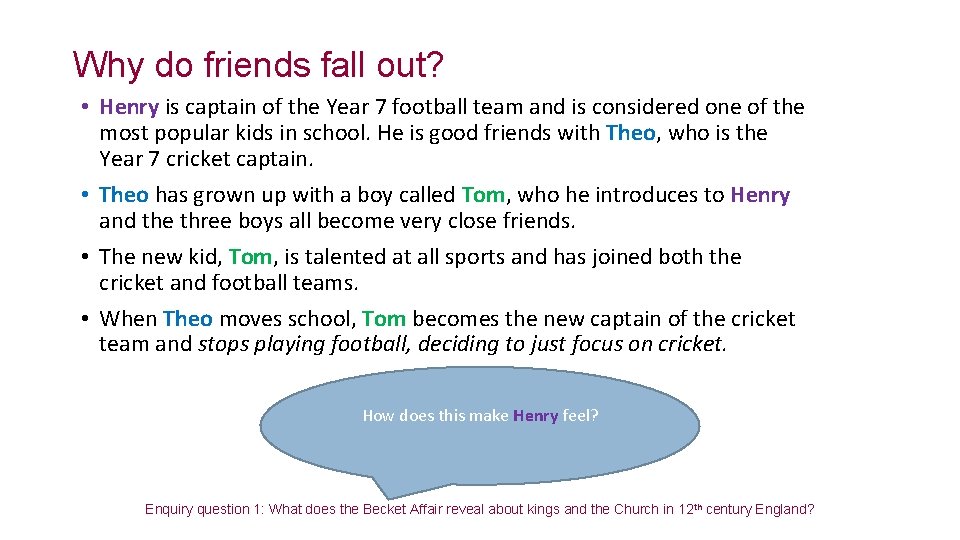 Why do friends fall out? • Henry is captain of the Year 7 football