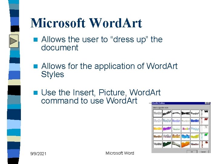 Microsoft Word. Art n Allows the user to “dress up” the document n Allows