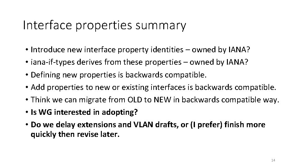 Interface properties summary • Introduce new interface property identities – owned by IANA? •