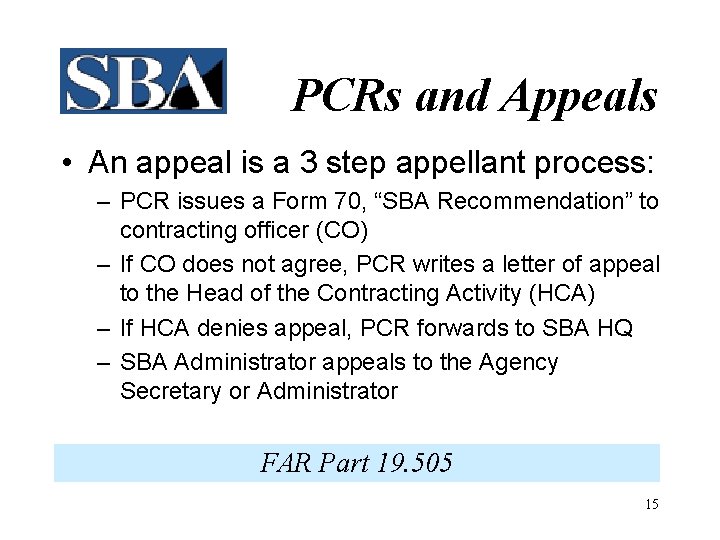 PCRs and Appeals • An appeal is a 3 step appellant process: – PCR