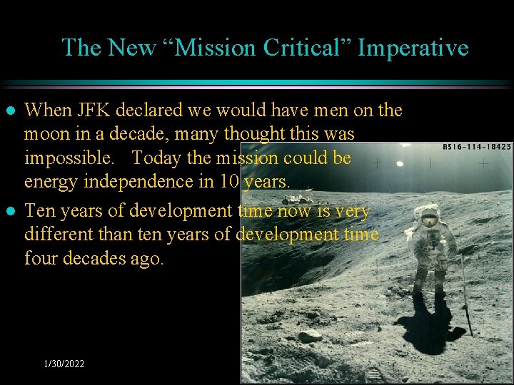 The New “Mission Critical” Imperative l l When JFK declared we would have men