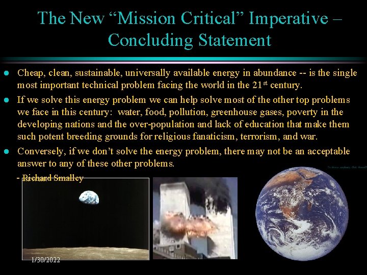 The New “Mission Critical” Imperative – Concluding Statement l l l Cheap, clean, sustainable,