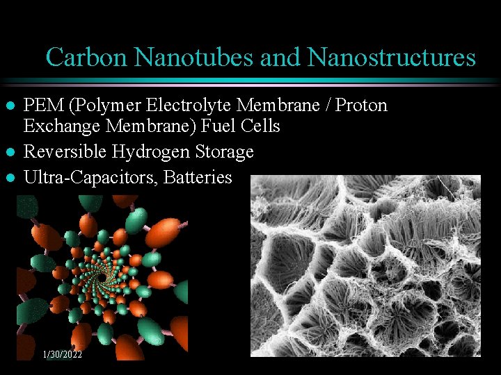 Carbon Nanotubes and Nanostructures l l l PEM (Polymer Electrolyte Membrane / Proton Exchange
