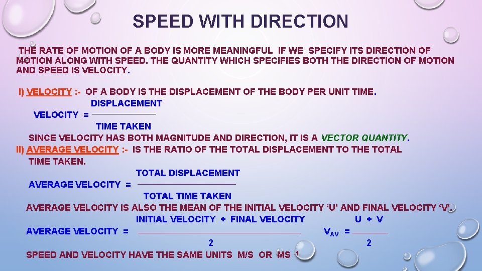 SPEED WITH DIRECTION THE RATE OF MOTION OF A BODY IS MORE MEANINGFUL IF