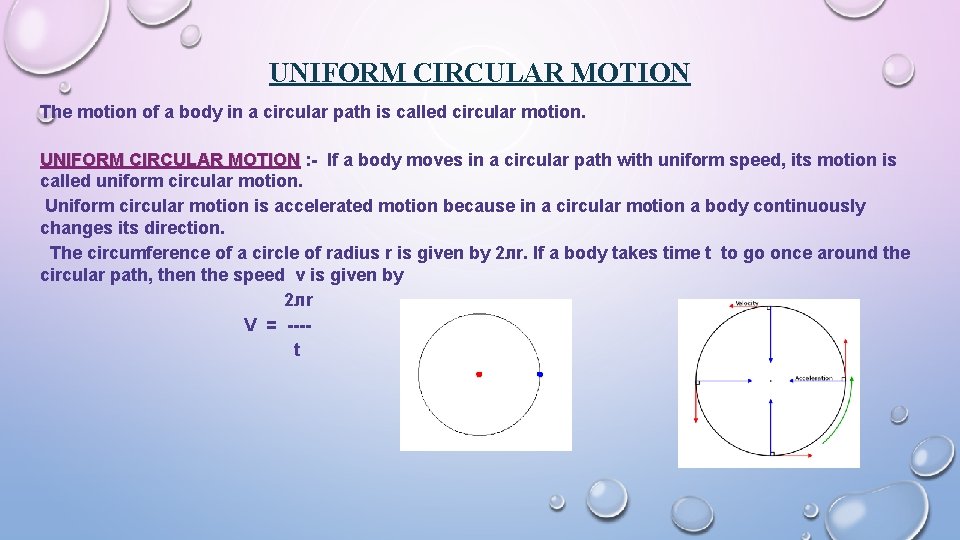 UNIFORM CIRCULAR MOTION The motion of a body in a circular path is called
