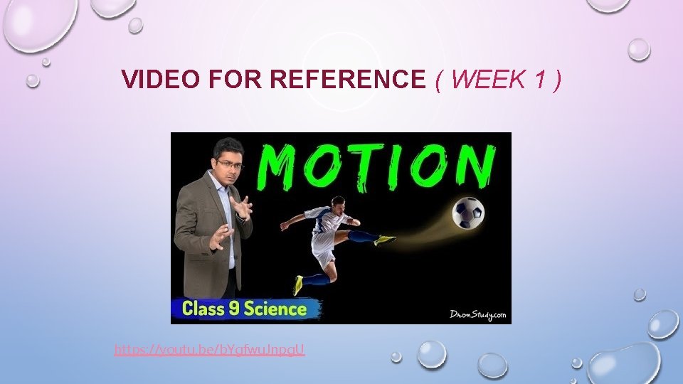 VIDEO FOR REFERENCE ( WEEK 1 ) https: //youtu. be/b. Ygfwu. Jnpg. U 