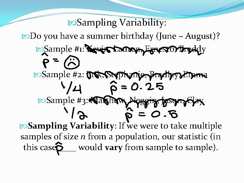  Sampling Variability: Do you have a summer birthday (June – August)? Sample #1: