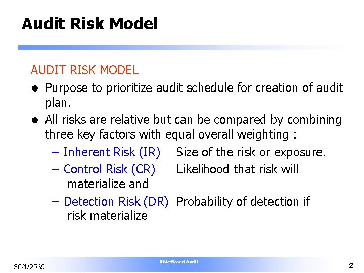 Audit Risk Model AUDIT RISK MODEL l Purpose to prioritize audit schedule for creation