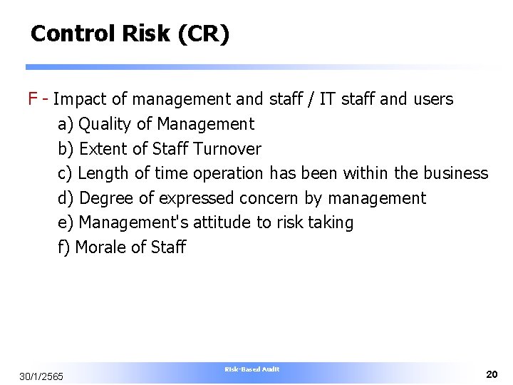 Control Risk (CR) F - Impact of management and staff / IT staff and