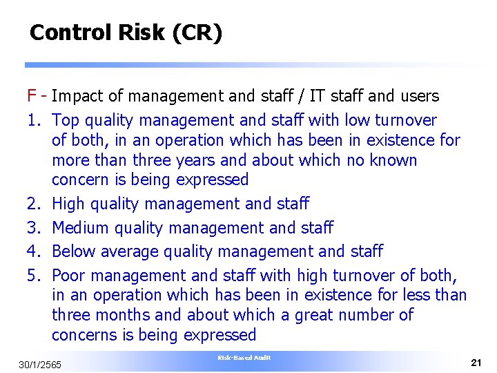 Control Risk (CR) F - Impact of management and staff / IT staff and
