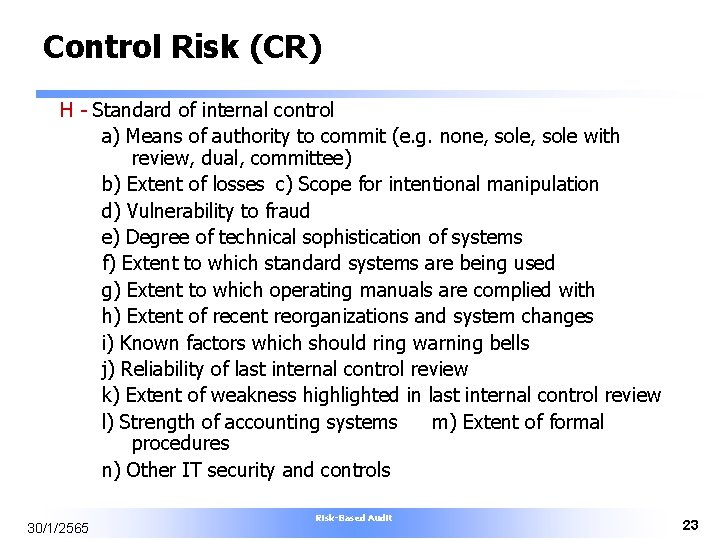 Control Risk (CR) H - Standard of internal control a) Means of authority to