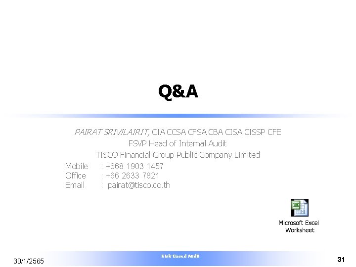 Q&A PAIRAT SRIVILAIRIT, CIA CCSA CFSA CBA CISSP CFE FSVP Head of Internal Audit