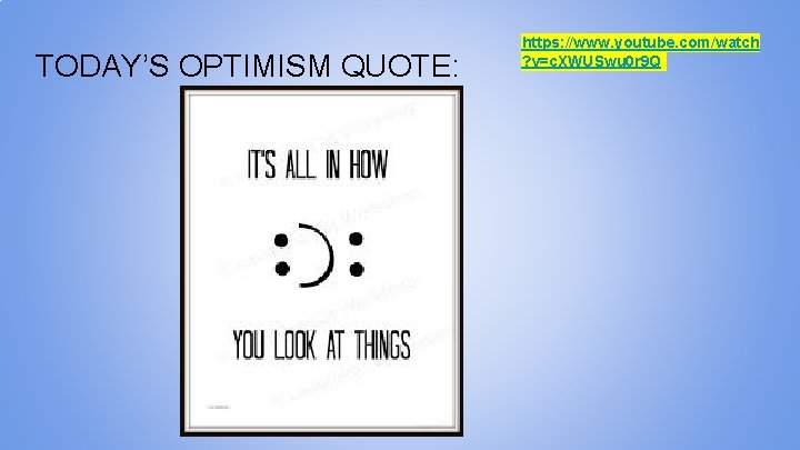 TODAY’S OPTIMISM QUOTE: https: //www. youtube. com/watch ? v=c. XWUSwu 0 r 9 Q
